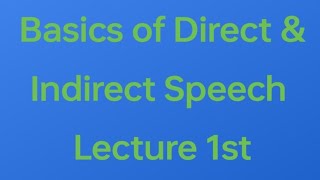 Direct amp Indirect Speech  Lecture 1 [upl. by Nareht]