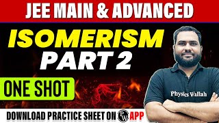 ISOMERISM PART 2 in 1 Shot  All Concepts Tricks amp PYQs Covered  JEE Main amp Advanced [upl. by Glynas]