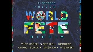 World Fete Riddim Mix  Vybz Kartel Wizkid Konshens Masicka Charly Black DJ Youth Rise [upl. by Annek250]