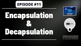 Encapsulation amp Decapsulation Ep 11  Networking Debunked [upl. by Norman]