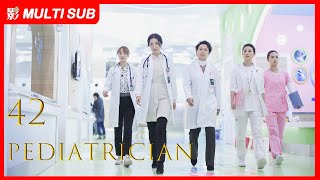 【MULTI SUB】Pediatrician EP42  Luo Yun Xi Sun Yi Ling Xiao Su Zeng Li  A new doctors journey [upl. by Xxam]