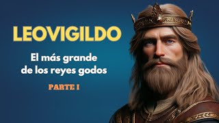 LEOVIGILDO  El más grande de LOS REYES GODOS  PODCAST DOCUMENTAL BIOGRAFÍA [upl. by Tobye534]