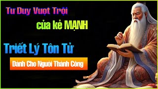 Tư Duy Vượt Trội của kẻ MẠNH  Triết Lý Tôn Tử Dành Cho Người Thành Công  Trí tuệ cổ nhân [upl. by Reeve]