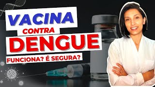 Vacina Contra a Dengue  funciona  é segura  SAIBA TUDO [upl. by Wack208]