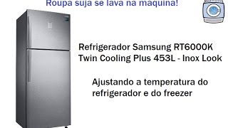 Refrigerador Samsung RT6000K Twin Cooling Plus 453L  Ajustando a temperatura [upl. by Miki]