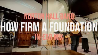 How Firm a Foundation  Norton Hall Band  IEM Mix [upl. by Rafaelita]