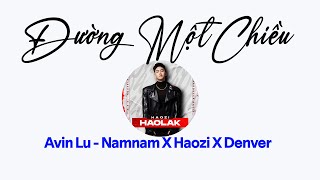 Đường Một Chiều Avin Lu  Namnam x Haozi x Denver Remix [upl. by Haig]