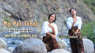 Lagu Ende Lio Terbaru 2023  MAI PATI TANDA  Inda Sina ft Irna Wara [upl. by Ayotas572]