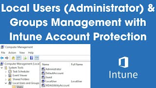 Manage Local Admins amp Users via Microsoft Intune StepbyStep Guide for Device Security [upl. by Nipahc]