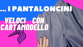 PANTALONCINI FACILI DA FARE CON CARTAMODELLO [upl. by Aicilif65]