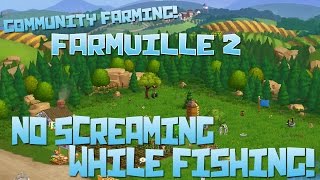 Farmville 2 No Screaming While Fishing  Episode 112 [upl. by Deuno758]