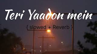 Teri Yaadon Main sad song slowedReverb logi song 🫀💞💯 [upl. by Trevor]