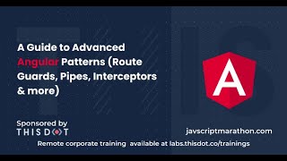 A Guide to Advanced Angular Patterns Route Guards Pipes Interceptors amp more  JS Marathon [upl. by Ailekahs]