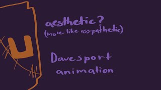 Aesthetic More like asspathetic  davesport animation [upl. by Coffee282]