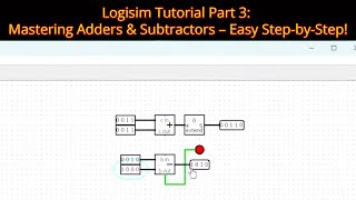 Logisim Tutorial Part 3 Building Adders and Subtractors – StepbyStep Guide [upl. by Ayhtin913]