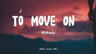 Kithara  To Move On Lyrics [upl. by Elsbeth210]