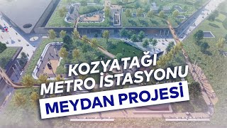 KOZYATAĞI METRO İSTASYONU MEYDAN PROJESİ [upl. by Yelrebma]