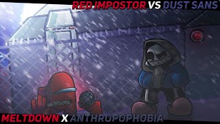 Red Impostor Vs Dust Sans  Meltdown x Anthropophobia FNF Mashup [upl. by Nallid]