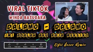 DALAMO DALAMO x RAJA MEKSIKO Kifli Gesec DJ TIKTOK WINDA BASUDARA [upl. by Bartlett]