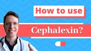 How and When to use Cephalexin Keflex keforal Daxbia  Doctor Explains [upl. by Krystalle870]