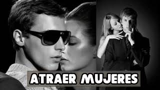 Atraer Mujeres  El Mejor Audio Subliminal Poderoso y Efectivo [upl. by Helmut753]