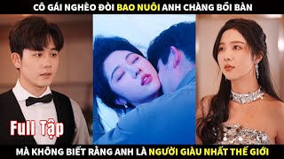 Cô gái nghèo đòi bao nuôi anh chàng Bồi bàn mà không biết rằng anh chính là người giàu nhất Thế giới [upl. by Jonette691]