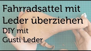 Tutorial  Fahrradsattel mit Leder überziehen  Sattel  DIY  Gusti Leder [upl. by Antonietta]