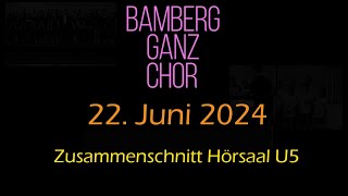 20240622 Bamberg ganz Chor  Hörsaal U5 [upl. by Sone211]