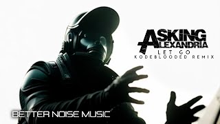 Asking Alexandria  Let Go kodeblooded Remix Official Video [upl. by Seidule355]