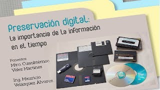 Preservación digital la importancia de la información en el tiempo [upl. by Sato708]