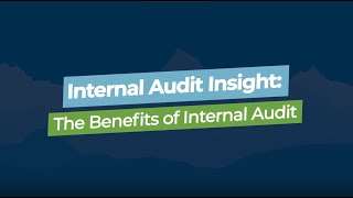 The Internal Audit Insight Benefits of Internal Audit [upl. by Trab473]