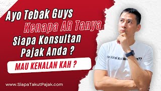 AR Tanya Siapa Konsultan Pajak WP  Buat Apa Yaah [upl. by Chavaree]