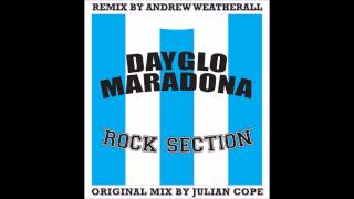 Dayglo Maradona  Rock Section Andrew Weatherall Remix [upl. by Linus]