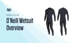 Oneill Wetsuit Overview [upl. by Hcirteid]