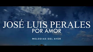 José Luis Perales  Por Amor LETRA [upl. by Leif]