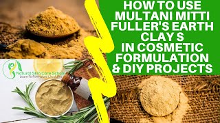 How To Use Multani Mitti Fullers Earth Anti Aging Clay For Cosmetic Formulation amp DIY Projects [upl. by Benetta]