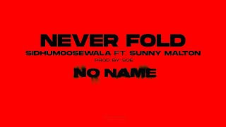 NEVER FOLD  Sidhu Moose Wala  Sunny Malton  SOE  NO Name  Official Visual Video  New Song 2025 [upl. by Aowda]