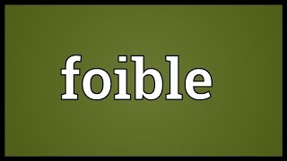 Foible Meaning [upl. by Emee206]