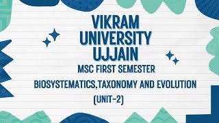 VIKRAM UNIVERSITY UJJAIN MSC ZOO1STSEM BIOSYSTEMATICSTAXONOMY amp EVOLUTION UNIT 2 [upl. by Etta]