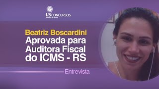 Entrevista com Beatriz Boscardini Bastos Aprovada no ICMS  RS [upl. by Ztirf94]