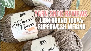 Yarn SNOB Reviews AFFORDABLE Yarn Lion Brand 100 Superwash Merino [upl. by Mintz516]