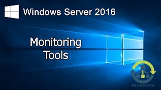 13 Windows Server 2016 Monitoring tools Explained [upl. by Gower]