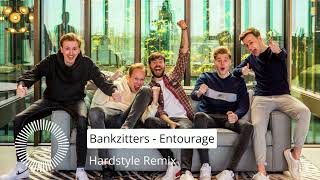 Bankzitters  Entourage Hardstyle remix [upl. by Pihc323]