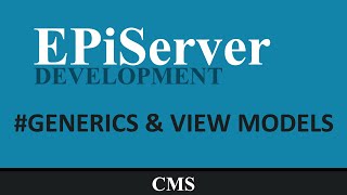 EPiServer Developement  5 Generic Types and View Models [upl. by Hsekin]