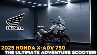 2025 Honda XADV 750 The Ultimate Adventure Scooter [upl. by Andrea]