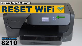 HP OfficeJet Pro 8210 Reset WiFi To Factory Defaults [upl. by Eldin]