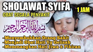 Sholawat Penyembuh Sakit Tanpa Jeda Iklan 1 Jam Nonstop  Sholawat Tibbil QulubSyifa [upl. by Ogdon]