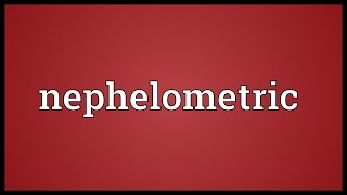 Nephelometric Meaning [upl. by Krahmer608]