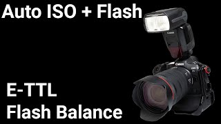 Auto ISO  Flash and ETTL Flash Balance  EOS R5 Tip 23 [upl. by Lesde419]