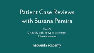 Patient case review 2 with Susana Pereira  Gradually evolving hypoxia with signs of decompensation [upl. by Zetrok]